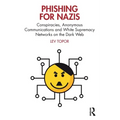 Phishing for Nazis: Conspiracies, Anonymous Communications and White Supremacy Networks on the Dark Web