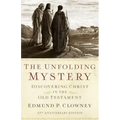 The Unfolding Mystery (2d. Ed.): Discovering Christ in the Old Testament