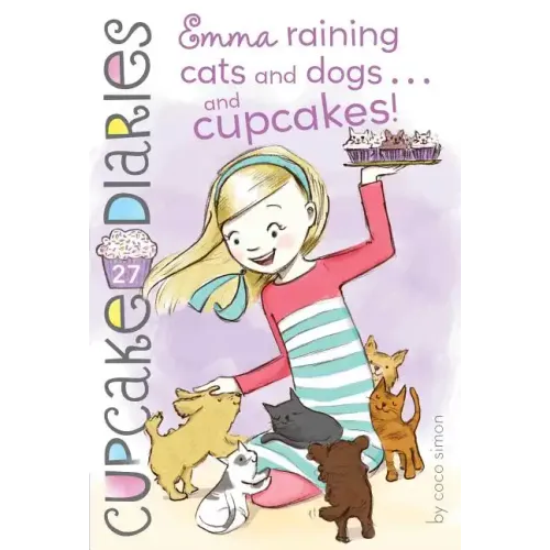 Emma Raining Cats and Dogs . . . and Cupcakes!