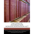 The Genetic Information Nondiscrimination ACT