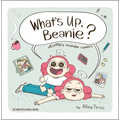 What's Up, Beanie?: Acutely Relatable Comics