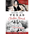 Inside the Texas Chicken Ranch: The Definitive Account of the Best Little Whorehouse