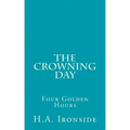 The Crowning Day: Four Golden Hours