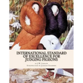 International Standard of Excellence For Judging Pigeons: Pigeon Classics Book 6