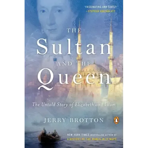 The Sultan and the Queen: The Untold Story of Elizabeth and Islam