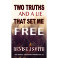 Two Truths and a Lie That Set Me Free