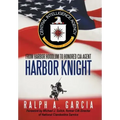 Harbor Knight: From Harbor Hoodlum to Honored CIA Agent
