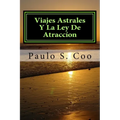 viajes astrales y la ley de atraccion: viajes astrales y la ley de atraccion