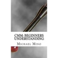 CMM: Beginners Understanding: Understanding the basics