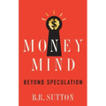 Money Mind: Beyond Speculation
