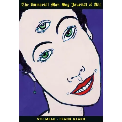 Stu Mead & Frank Gaard: The Immortal Man Bag Journal of Art