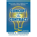 Writing the Christian Nonfiction Book: Concept to Contract