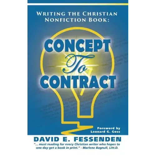 Writing the Christian Nonfiction Book: Concept to Contract