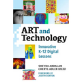 Art and Technology: Innovative K-12 Digital Lessons