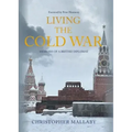 Living the Cold War: Memoirs of a British Diplomat