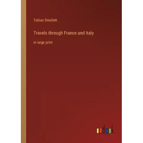 Travels through France and Italy: in large print
