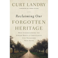 Reclaiming Our Forgotten Heritage: How Understanding the Jewish Roots of Christianity Can Transform Your Faith