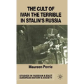 The Cult of Ivan the Terrible in Stalin's Russia