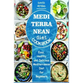 Mediterranean Diet Cookbook: Easy, Healthy and Delicious Mediterranean Diet for Beginners