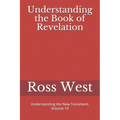 Understanding the Book of Revelation: Understanding the New Testament, Volume 19