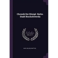 Chronik Der Königl. Sächs. Stadt Bischofswerda