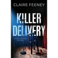 Killer Delivery: A Serial Killer Crime Novel
