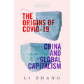 The Origins of Covid-19: China and Global Capitalism