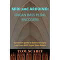 MIDI and ARDUINO: Organ Bass Pedal Encoders