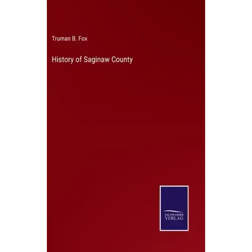 History of Saginaw County
