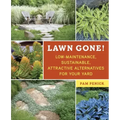 Lawn Gone!: Low-Maintenance, Sustainable, Attractive Alternatives for Your Yard