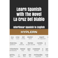 Learn Spanish with The Novel La Cruz Del Diablo: Interlinear Spanish to English