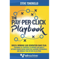 The Pay-Per-Click Playbook: Build a Winning Lead Generation Game Plan: Featuring 101 Strategies to Improve Lead Quality, Optimize Search Engine Ma