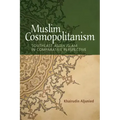 Muslim Cosmopolitanism: Southeast Asian Islam in Comparative Perspective