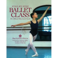 Step-By-Step Ballet Class