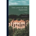The Lives of the Painters; Sculptors & Architects; Volume 1