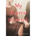 My Dearest Dietrich: A Novel of Dietrich Bonhoeffer's Lost Love