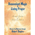 Benevolent Magic and Living Prayer