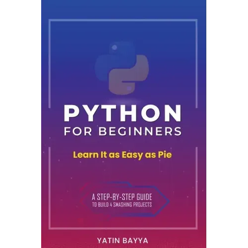 Python for Beginners: Learn It as Easy as Pie