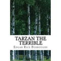 Tarzan the Terrible: (Edgar Rice Burroughs Classics Collection)