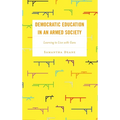Democratic Education in an Armed Society: Learning to Live with Guns