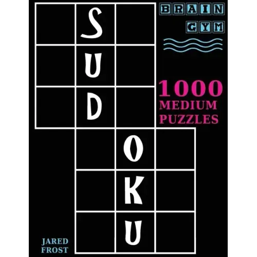 Sudoku: 1000 Medium Puzzles To Exercise Your Brain: Brain Gym Series Book