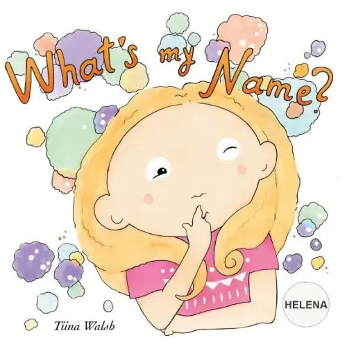 What's my name? HELENA