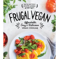 Frugal Vegan: Affordable, Easy & Delicious Vegan Cooking