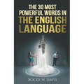The 30 Most Powerful Words in the English Language