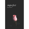 imperfect: a collection of prose and poetry