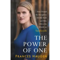 The Power of One: How I Found the Strength to Tell the Truth and Why I Blew the Whistle on Facebook