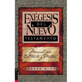 Exégesis del Nuevo Testamento: Manual Para Estudiantes Y Pastores