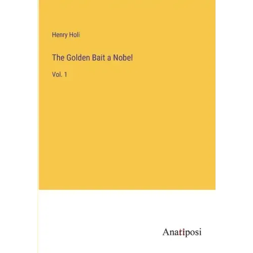 The Golden Bait a Nobel: Vol. 1