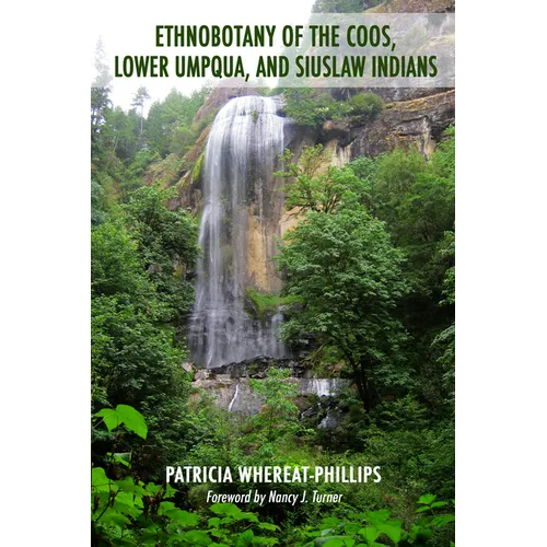Ethnobotany of the Coos, Lower Umpqua, and Siuslaw Indians