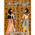 Ancient Egypt Coloring Book: Relieve Stress and Have Fun with Egyptian Symbols, Gods, Mythology, Hieroglyphics, and Pharaohs